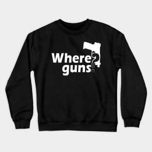 Where Guns? White Crewneck Sweatshirt